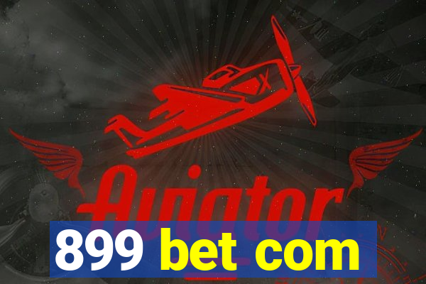 899 bet com